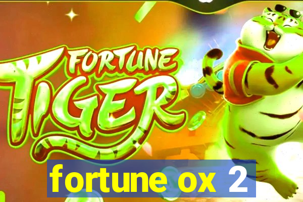 fortune ox 2